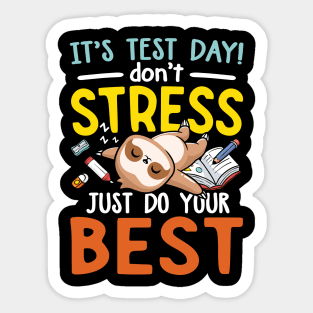 It's Test Day Don't Stress Just Do Your Best - Funny Sloth Sticker